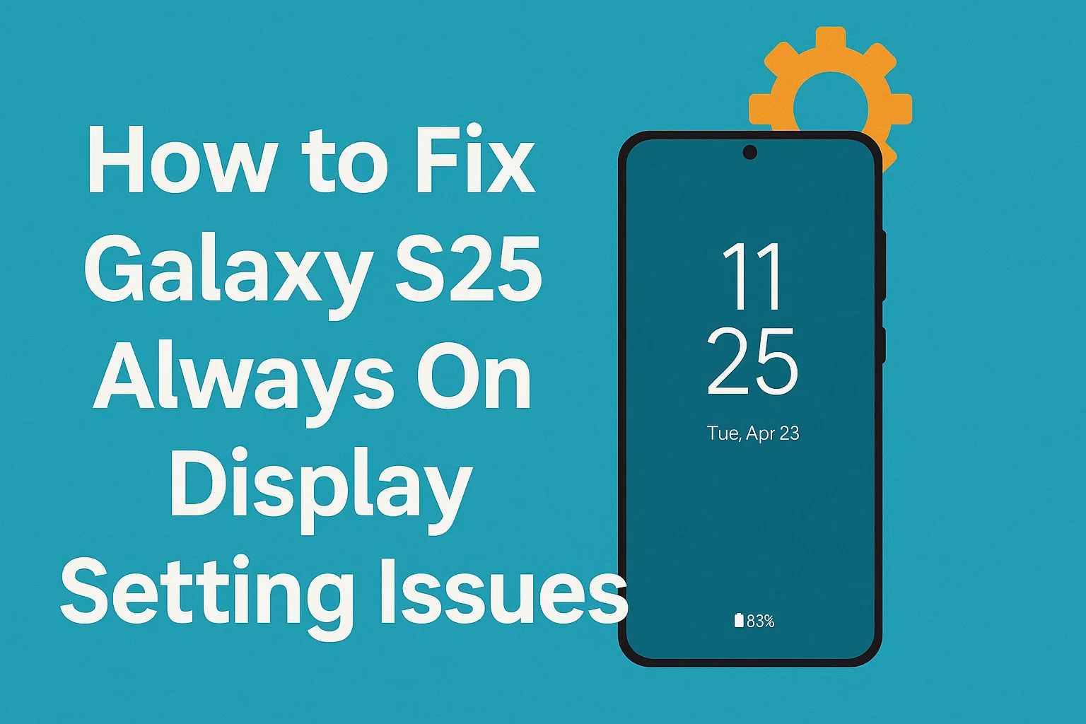 How to Fix Galaxy S25 Always On Display Setting Issues
