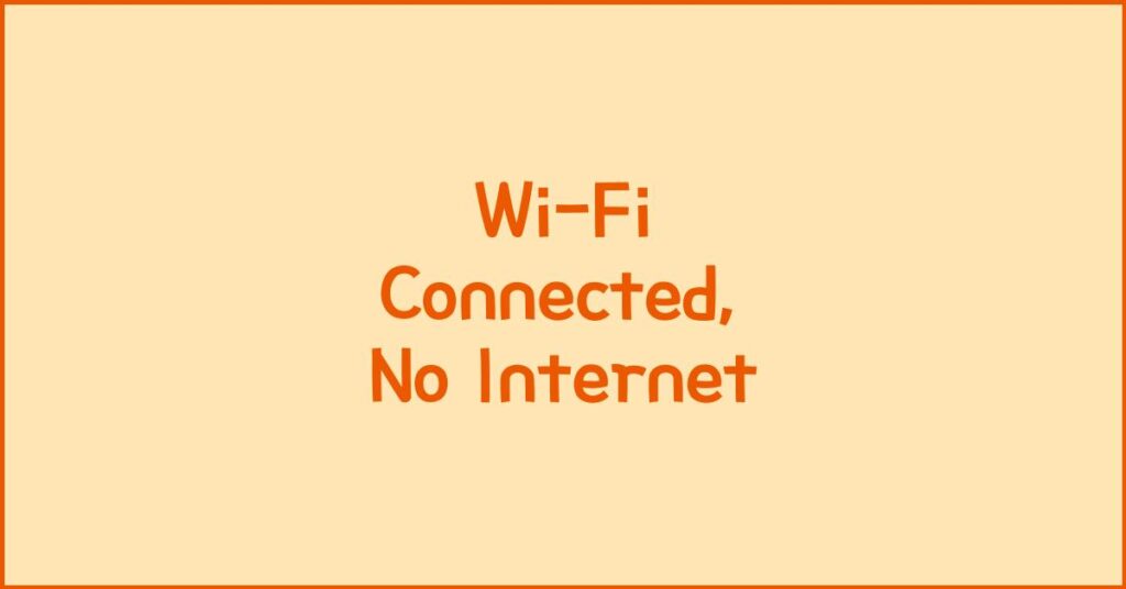 Wi-Fi connected but no internet, the most common malfunction behind this